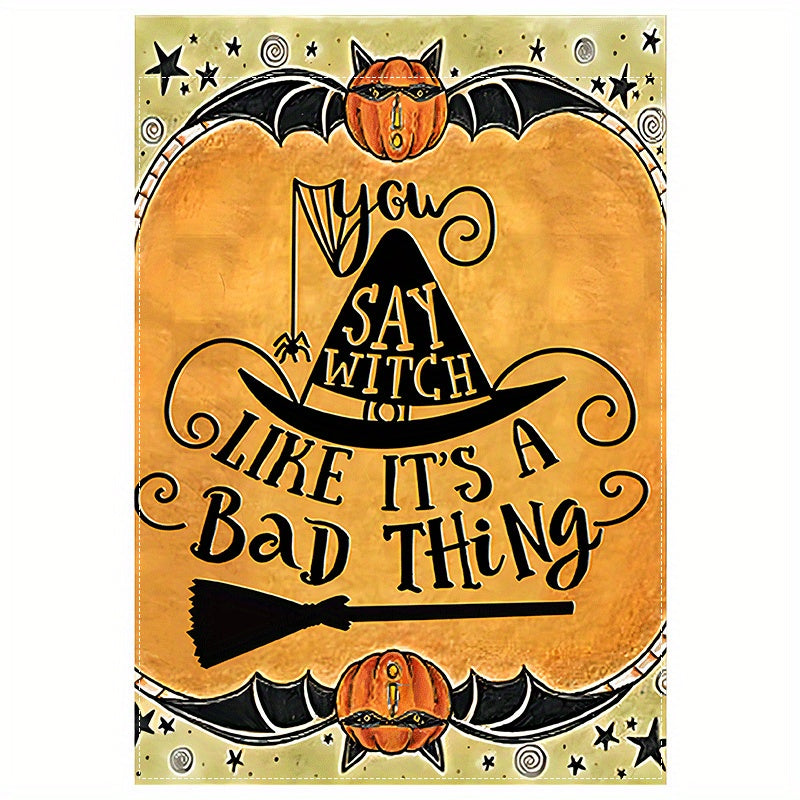 Happy Halloween 'Say Witch Like It's a Bad Thing' Garden Flag