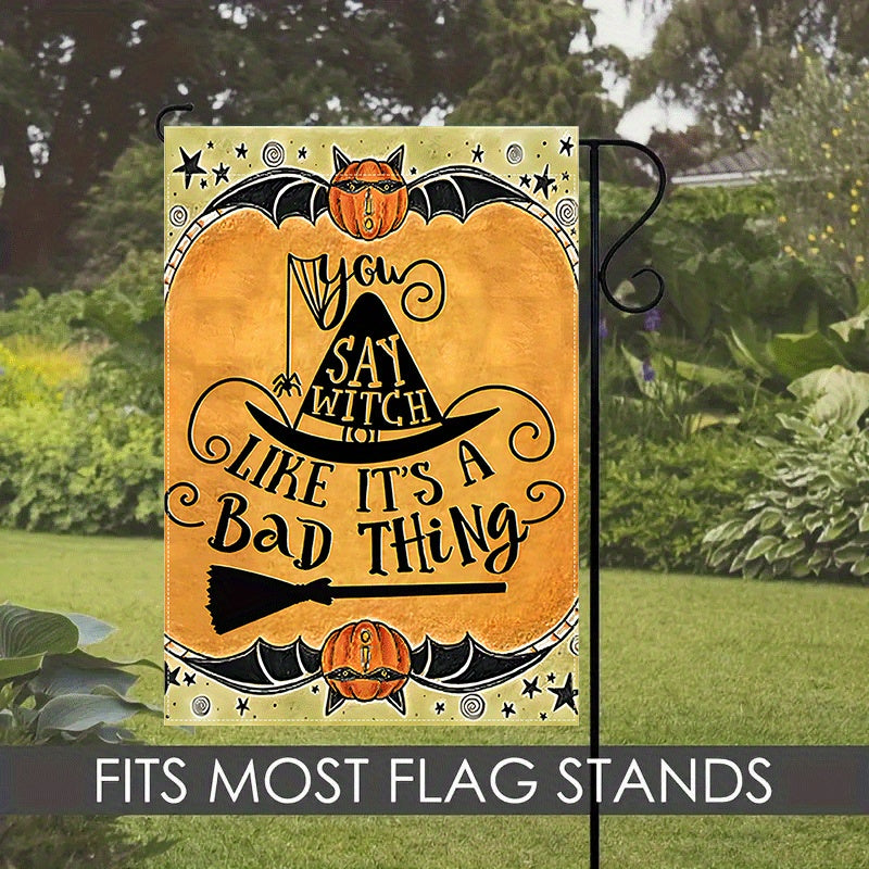 Happy Halloween 'Say Witch Like It's a Bad Thing' Garden Flag