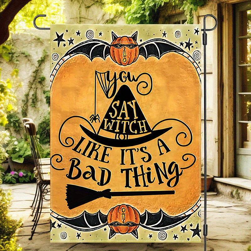 Happy Halloween 'Say Witch Like It's a Bad Thing' Garden Flag