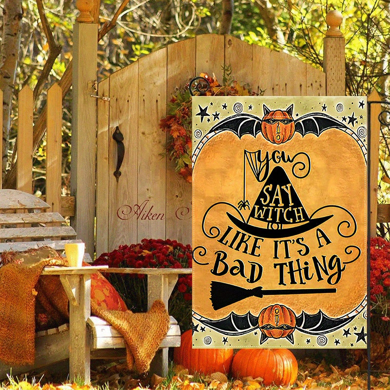 Happy Halloween 'Say Witch Like It's a Bad Thing' Garden Flag