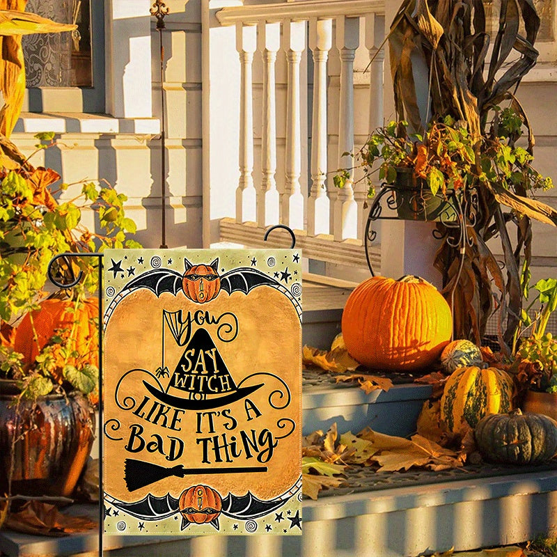 Happy Halloween 'Say Witch Like It's a Bad Thing' Garden Flag