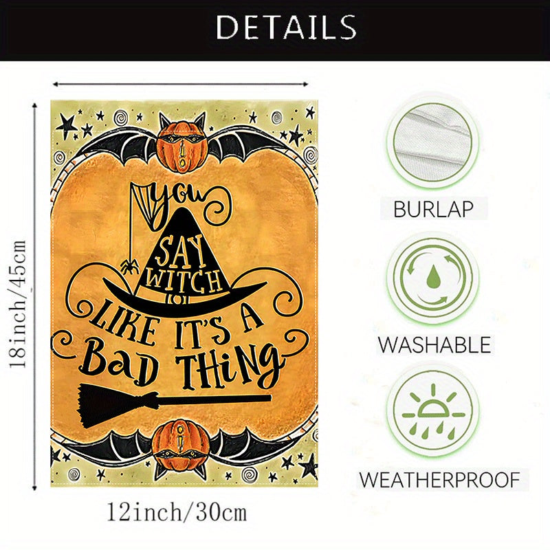 Happy Halloween 'Say Witch Like It's a Bad Thing' Garden Flag