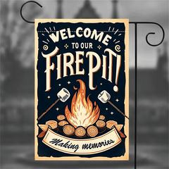 "Welcome to Our Fire Pit" Double-Sided Garden Flag