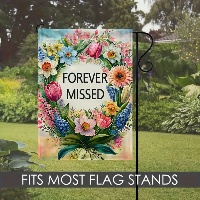 Forever Missed Garden Flag