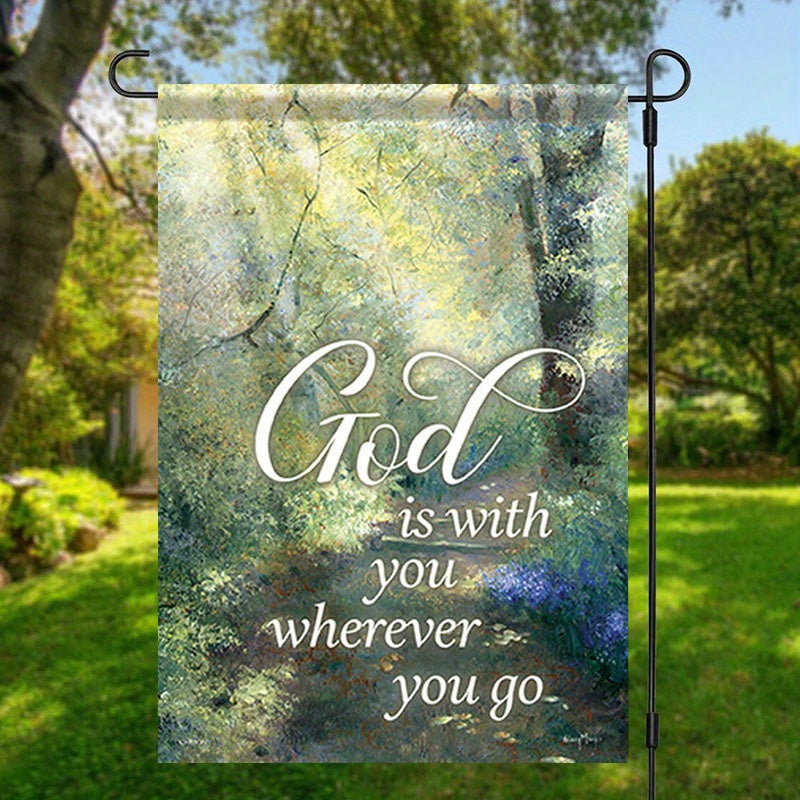 "God Is with You Wherever You Go" Inspirational Garden Flag